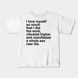 I LOVE MYSELF SO MUCH Kids T-Shirt